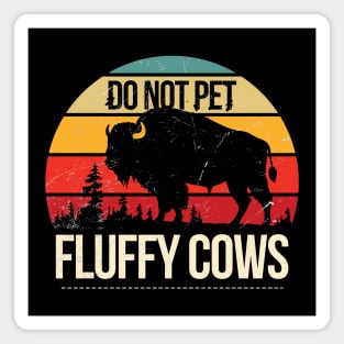 Do Not Pet The Fluffy Cows Vintage Sunset Magnet